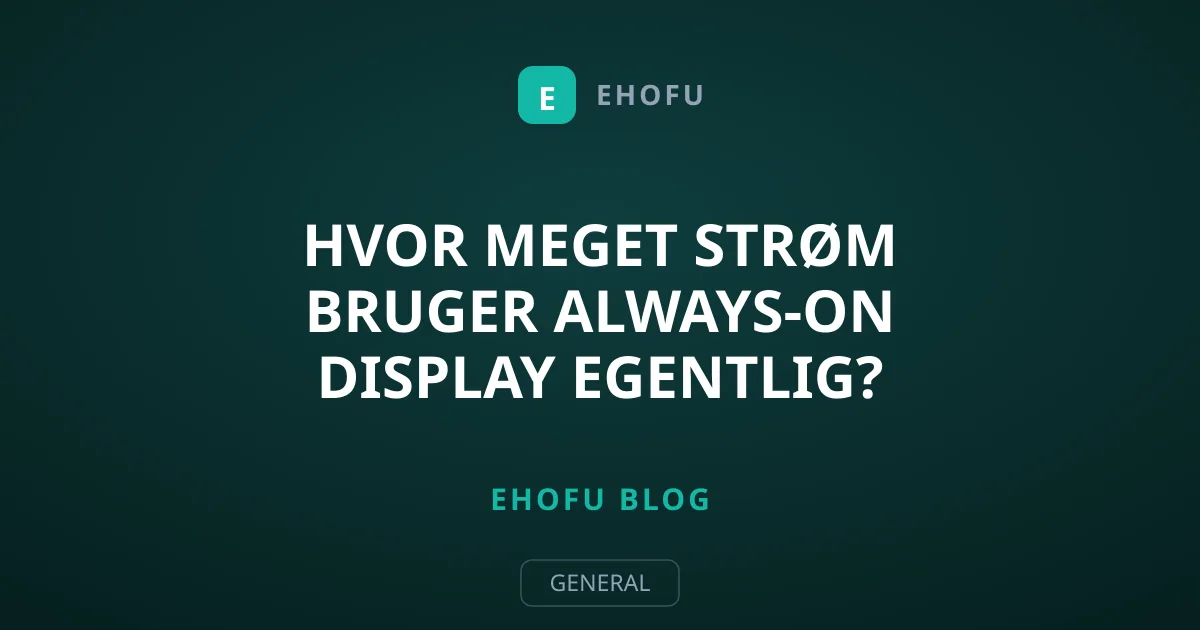 Hvor meget strøm bruger Always-On Display egentlig?